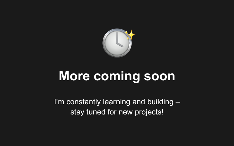 More projects coming soon
